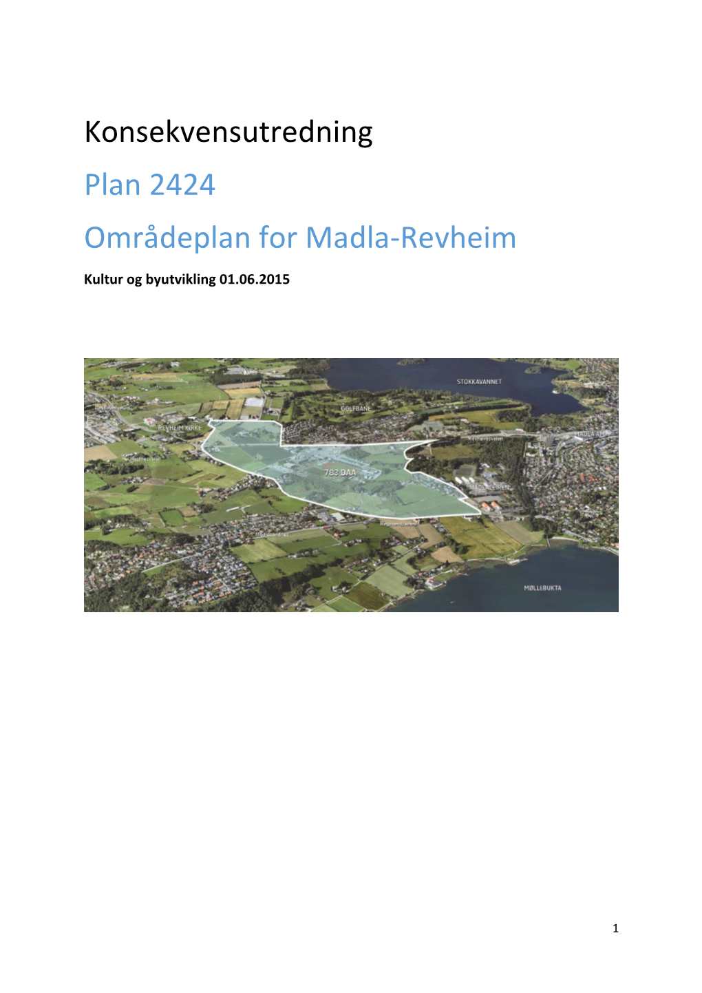 Konsekvensutredning Plan 2424 Områdeplan for Madla-Revheim