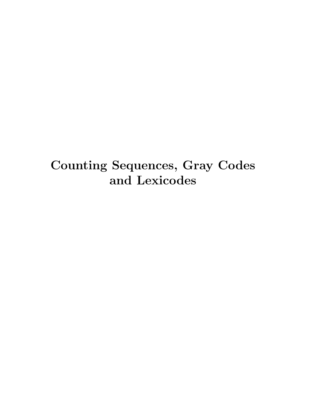 Counting Sequences, Gray Codes and Lexicodes Counting Sequences, Gray Codes and Lexicodes