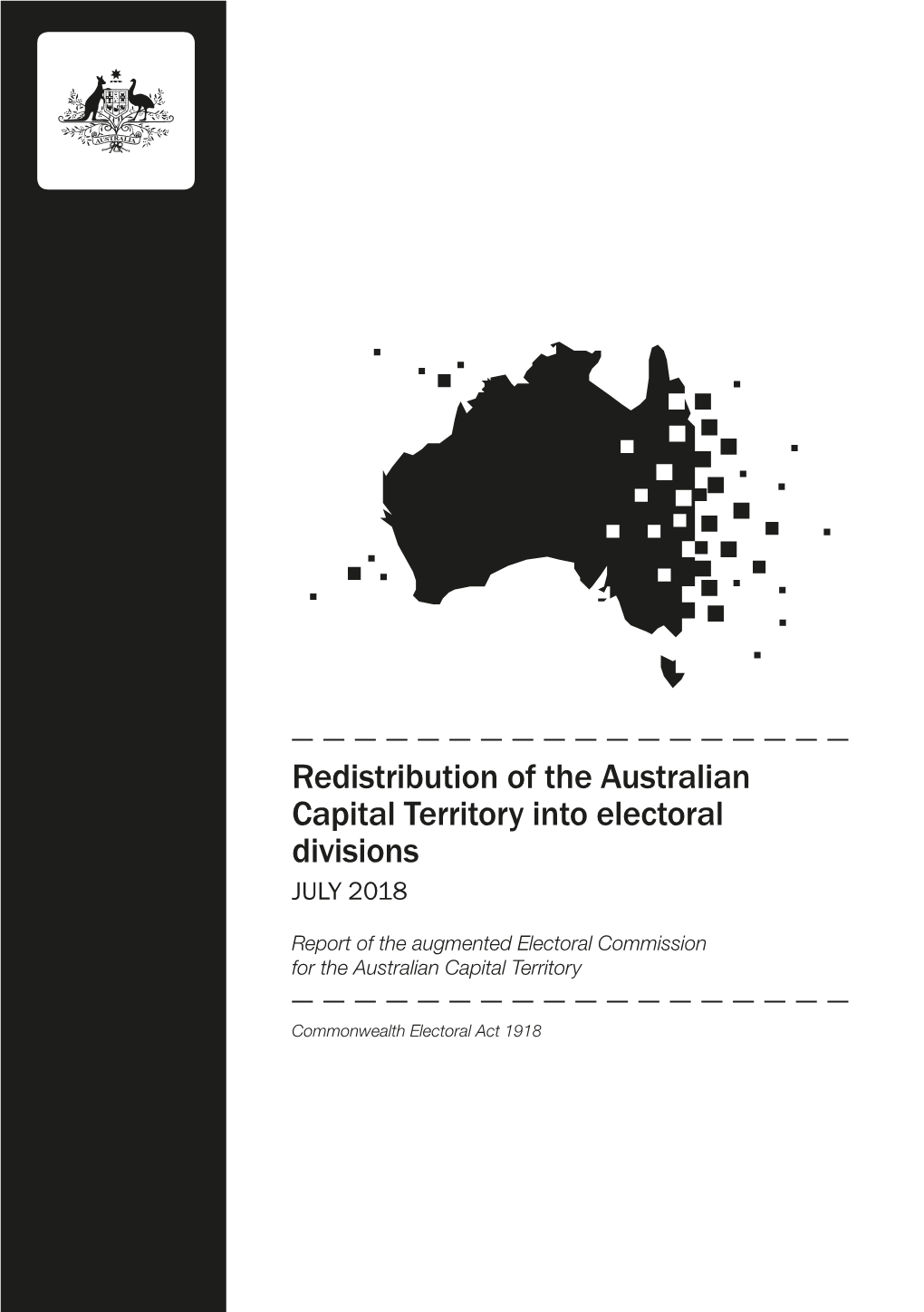 Redistribution of the Australian Capital Territory Into Electoral Divisions JULY 2018