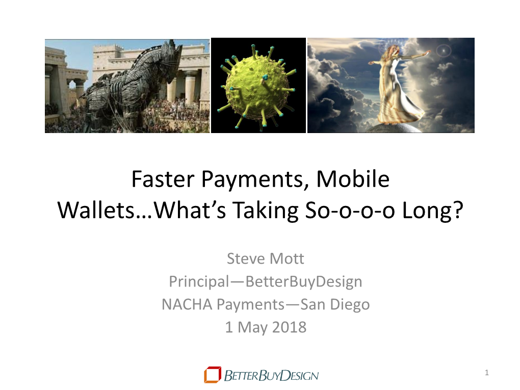 Faster Payments, Mobile Wallets…What’S Taking So-O-O-O Long?
