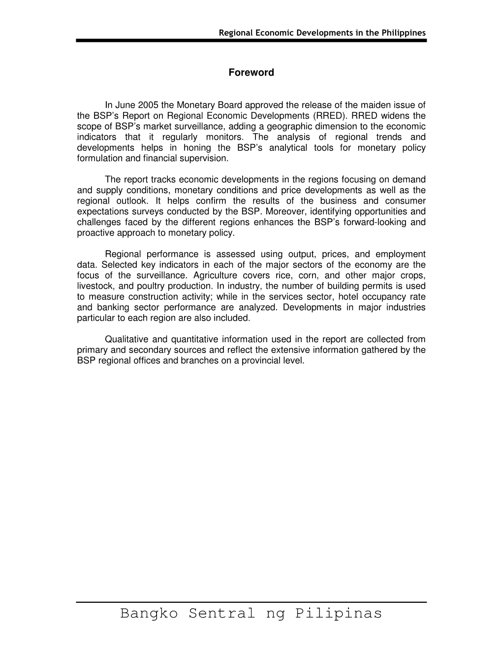 2005 the Monetary Board Approved the Release of the Maiden Issue of the BSP’S Report on Regional Economic Developments (RRED)