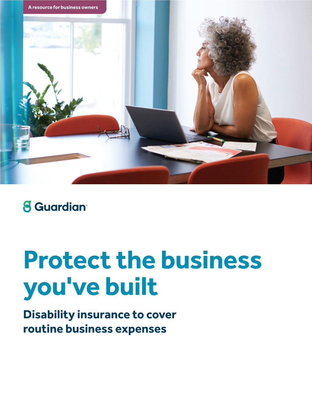 Protect the Business You've Built Disability Insurance to Cover Routine Business Expenses Life Is Full of “What If” Moments