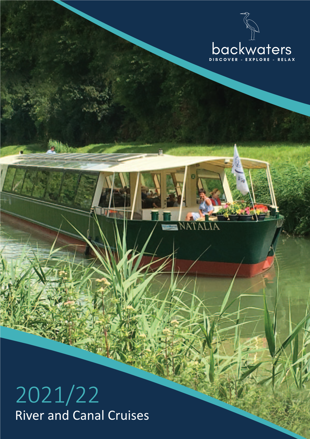 River and Canal Cruises Welcome! Welcome to Backwaters’ 2021/22 Brochure