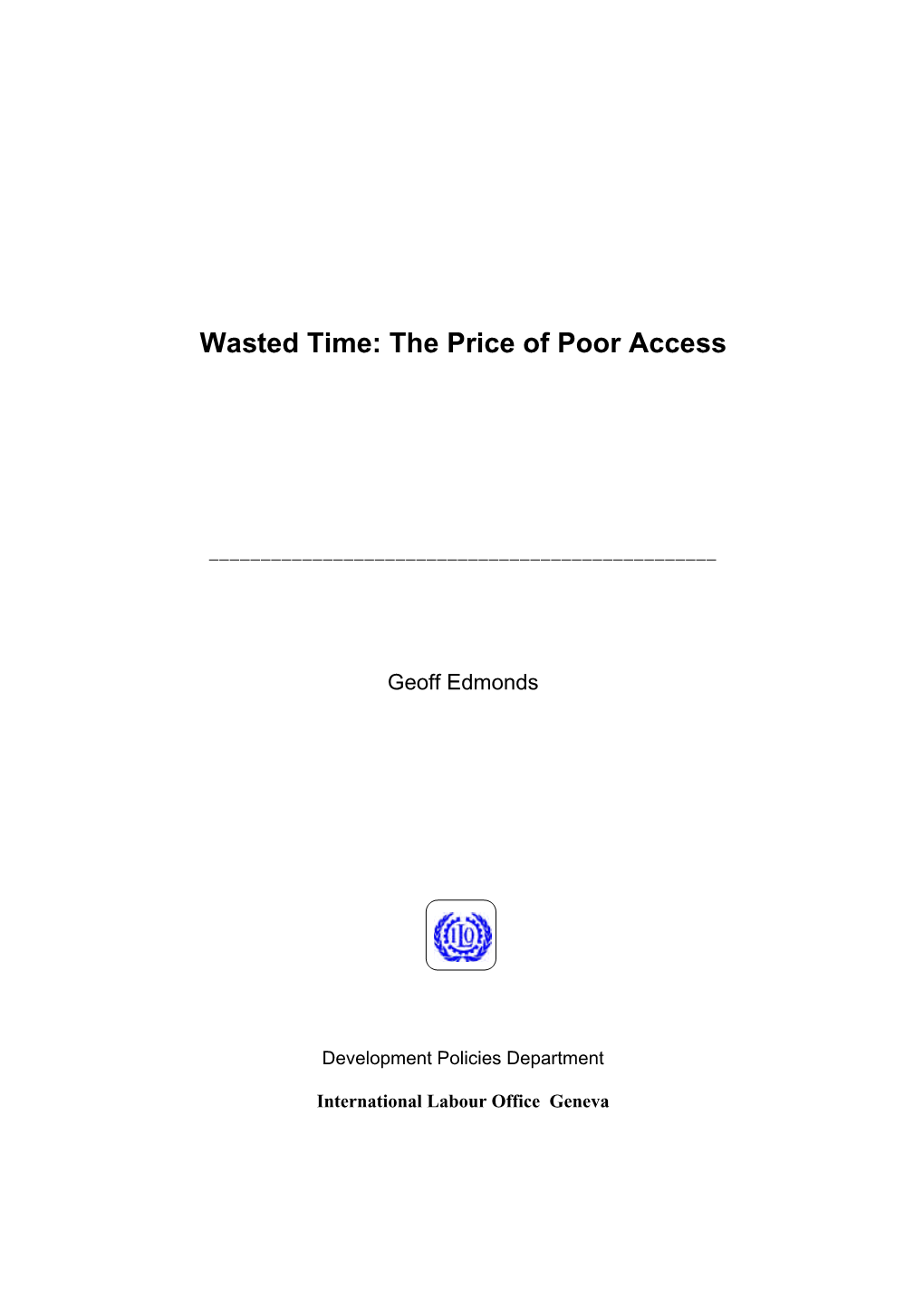 Wasted Time: the Price of Poor Access