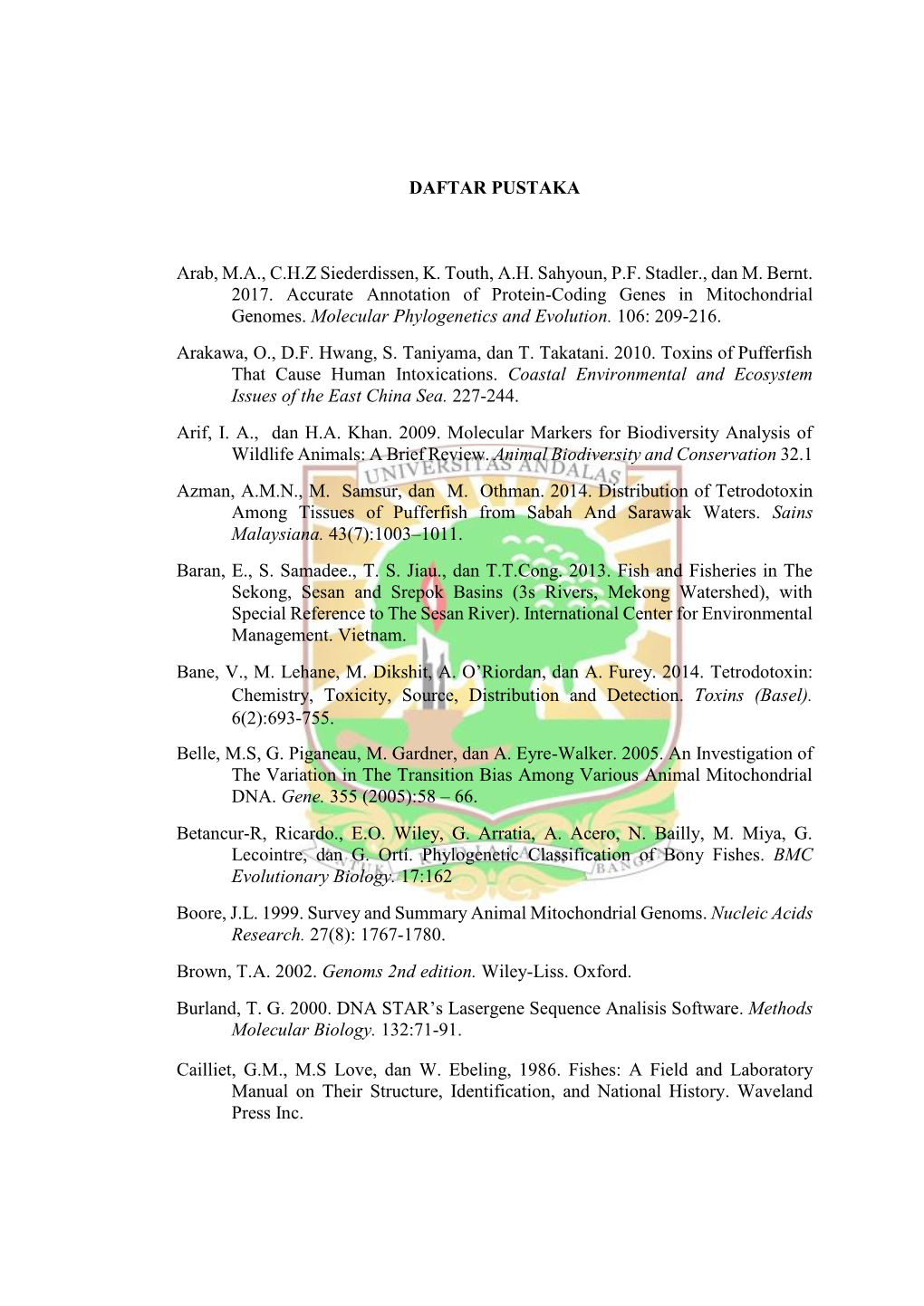 DAFTAR PUSTAKA Arab, M.A., C.H.Z Siederdissen, K. Touth, A.H. Sahyoun, P.F. Stadler., Dan M. Bernt. 2017. Accurate Annotation Of