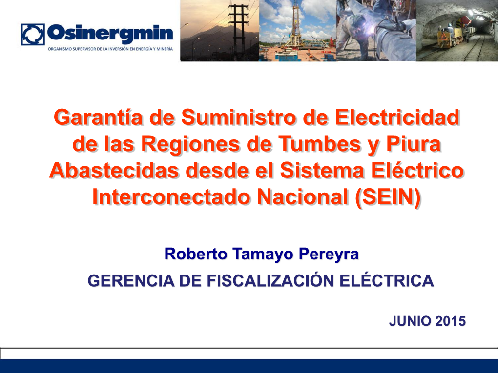 Garantía De Suministro De Electricidad De Las Regiones De Tumbes Y Piura Abastecidas Desde El Sistema Eléctrico Interconectado Nacional (SEIN)