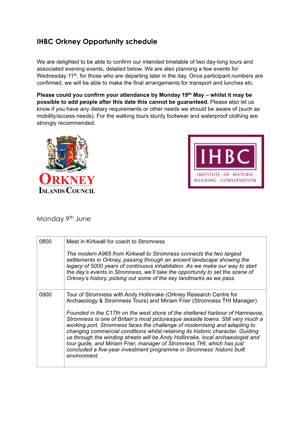 IHBC Orkney Opportunity Schedule We Are Delighted to Be Able to Confirm Our Intended Timetable of Two Day-Long Tours and Associated Evening Events, Detailed Below