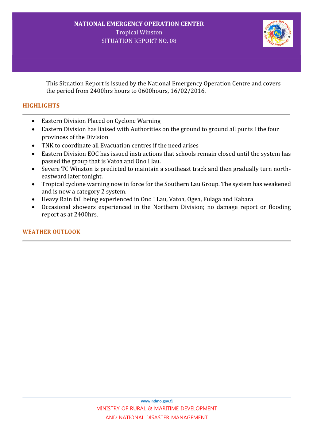 This Situation Report Is Issued by the National Emergency Operation Centre and Covers the Period from 2400Hrs Hours to 0600Hours, 16/02/2016
