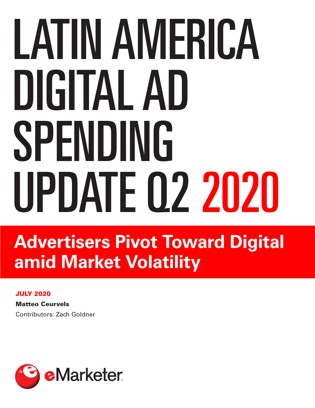 DIGITAL AD SPENDING UPDATE Q2 2020 Advertisers Pivot Toward Digital Amid Market Volatility