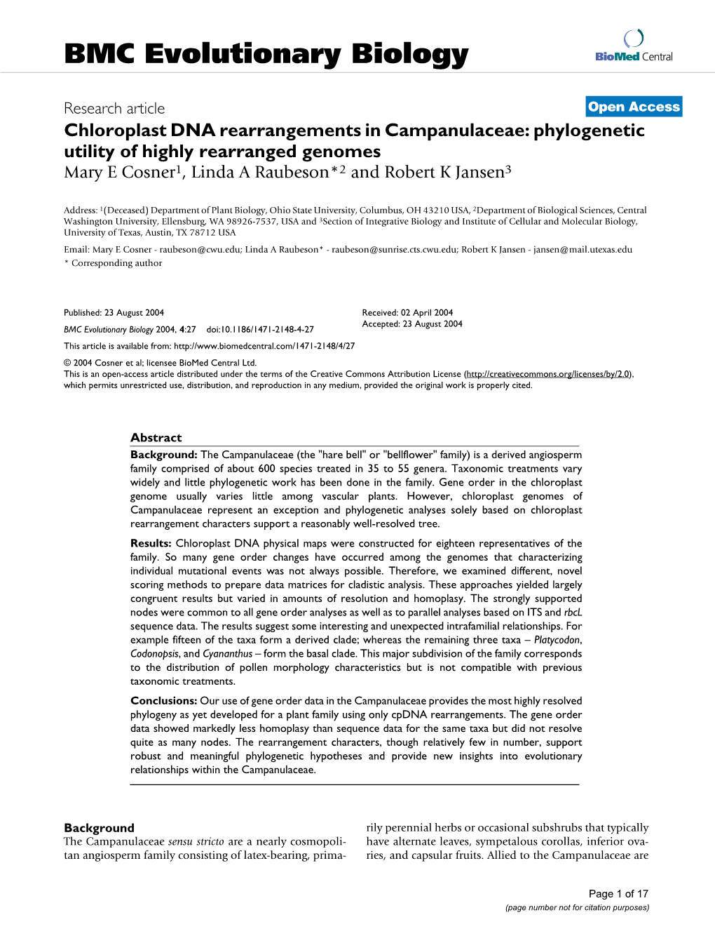 Chloroplast DNA Rearrangements in Campanulaceae: Phylogenetic Utility of Highly Rearranged Genomes Mary E Cosner1, Linda a Raubeson*2 and Robert K Jansen3