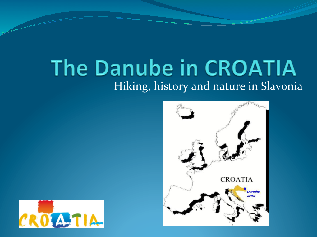 Hiking, History and Nature in Slavonia Danubehistory  Danube Passes NE Croatia, Bordering Hungary and Serbia