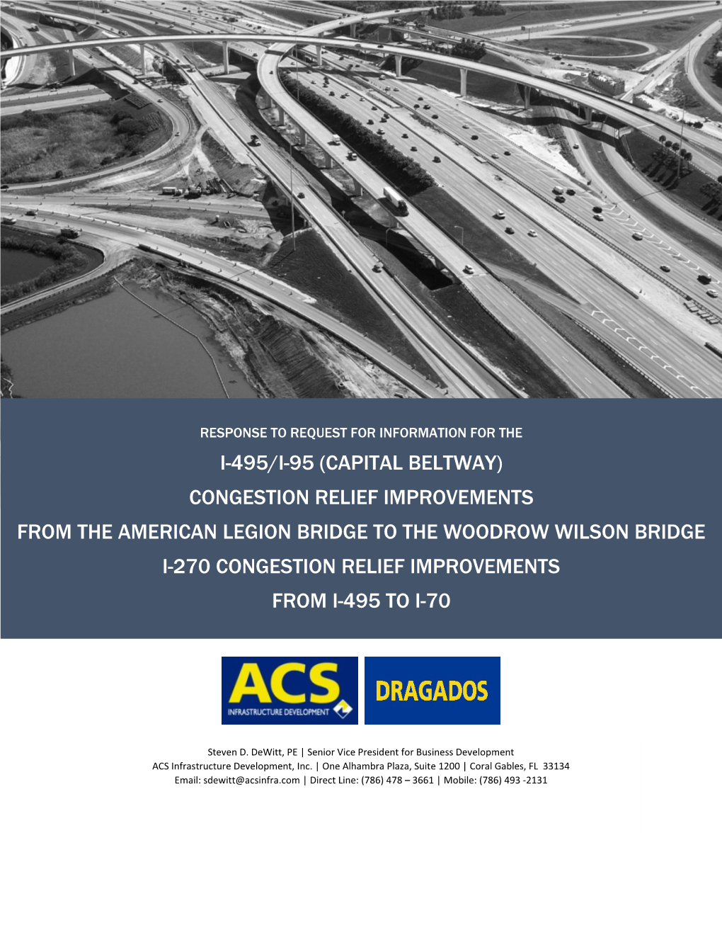 Capital Beltway) Congestion Relief Improvements from the American Legion Bridge to the Woodrow Wilson Bridge I-270 Congestion Relief Improvements from I-495 to I-70
