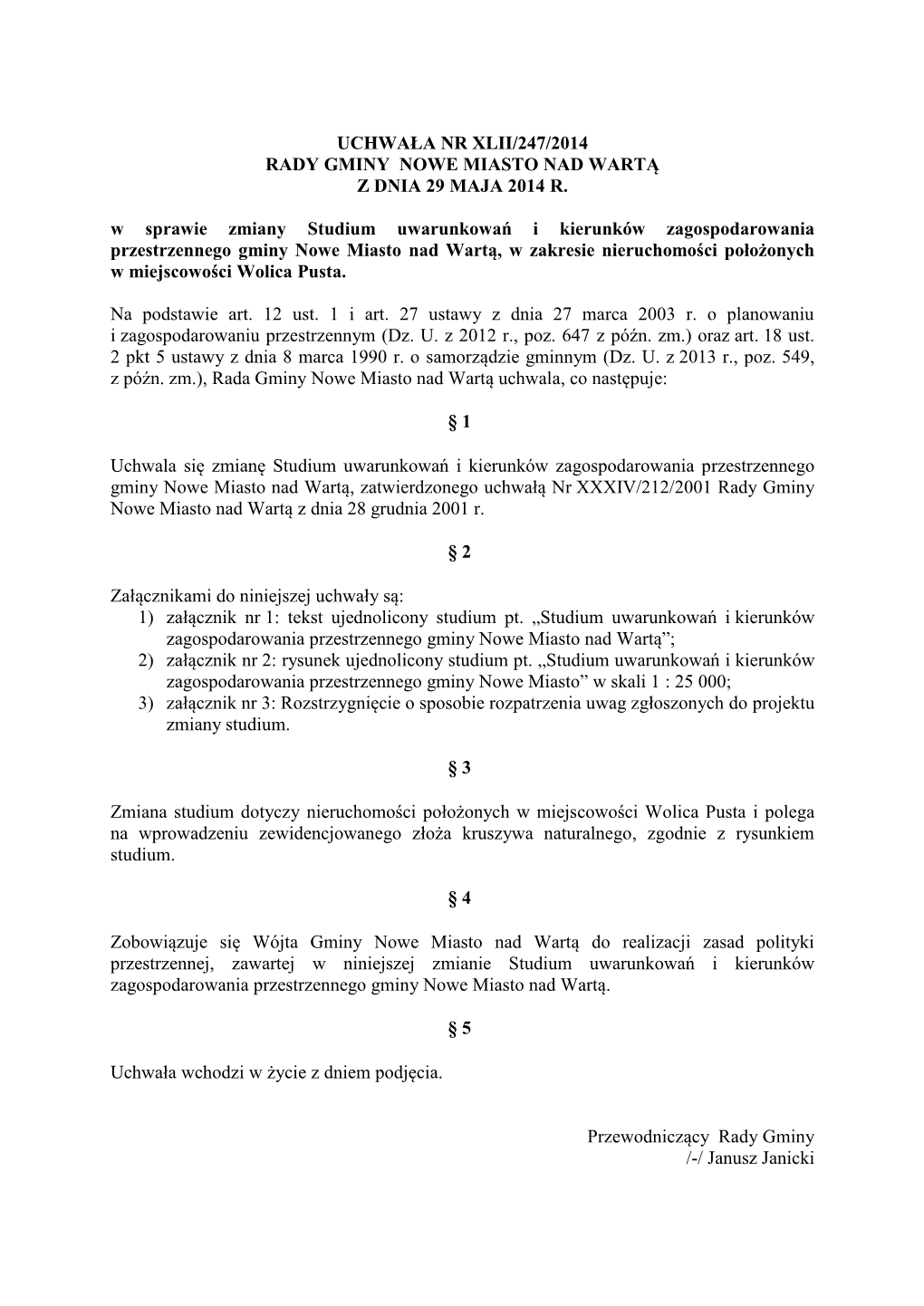 UCHWAŁA NR XLII/247/2014 RADY GMINY NOWE MIASTO NAD WARTĄ Z DNIA 29 MAJA 2014 R. W Sprawie Zmiany Studium Uwarunkowań I Kier