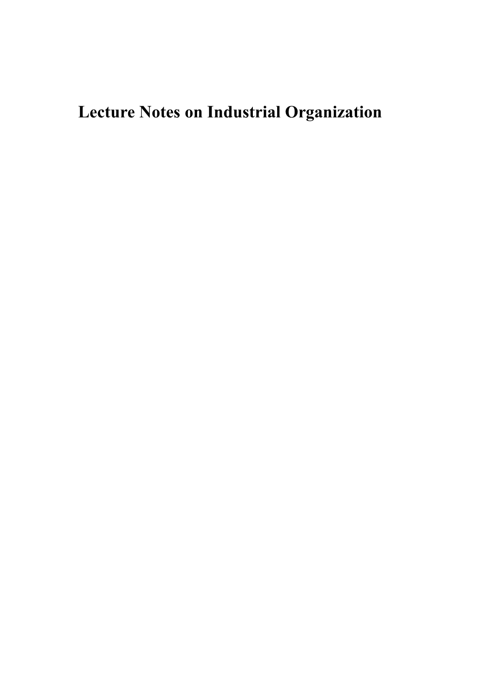 Lecture Notes on Industrial Organization