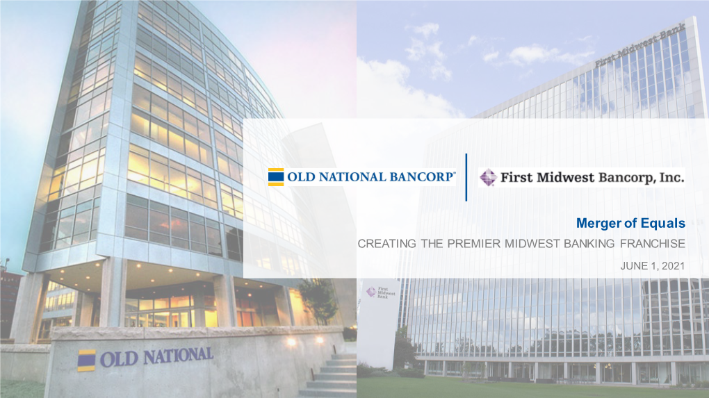 Merger of Equals CREATING the PREMIER MIDWEST BANKING FRANCHISE