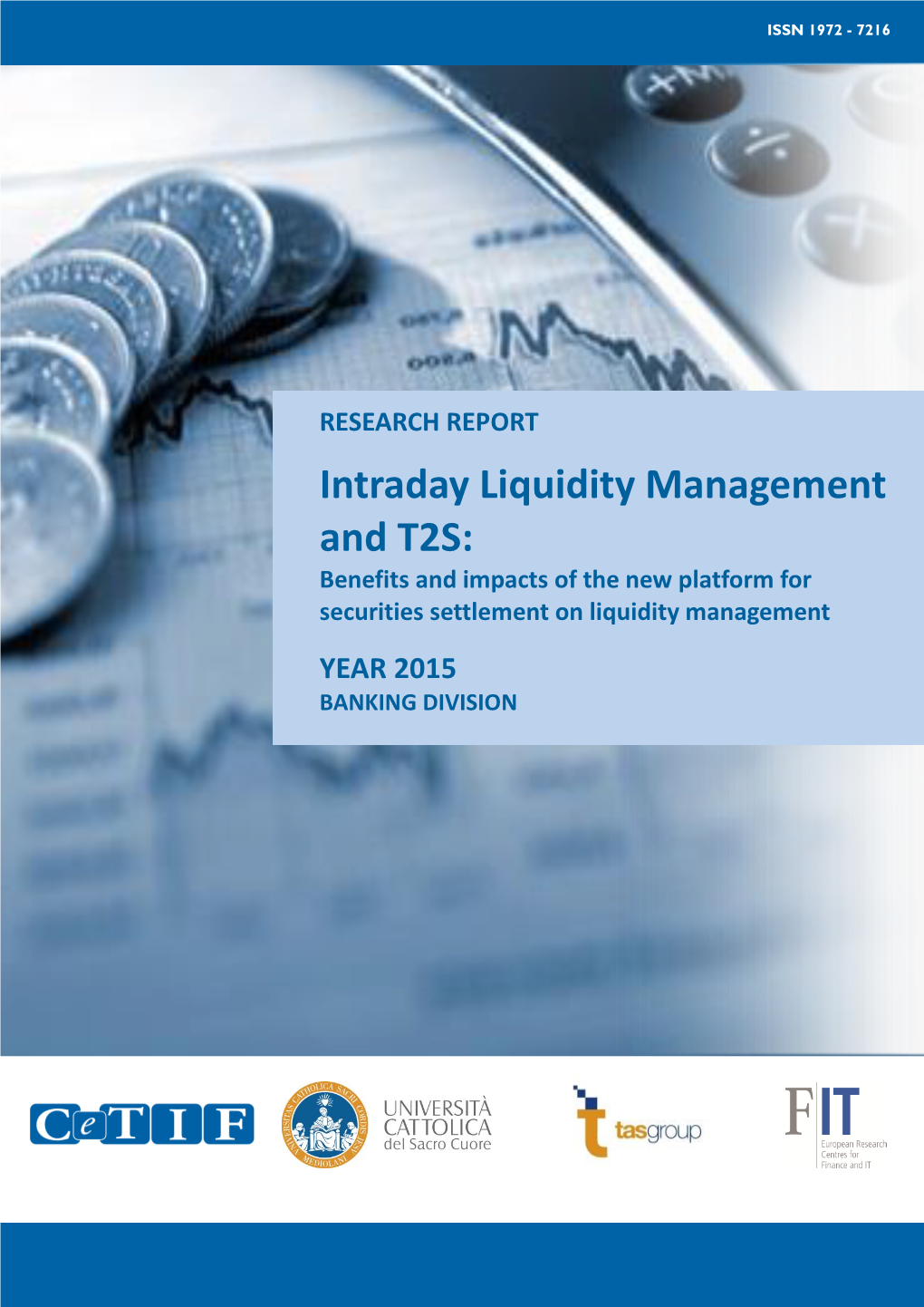 Intraday Liquidity Management and T2S: Benefits and Impacts of the New Platform for Securities Settlement on Liquidity Management