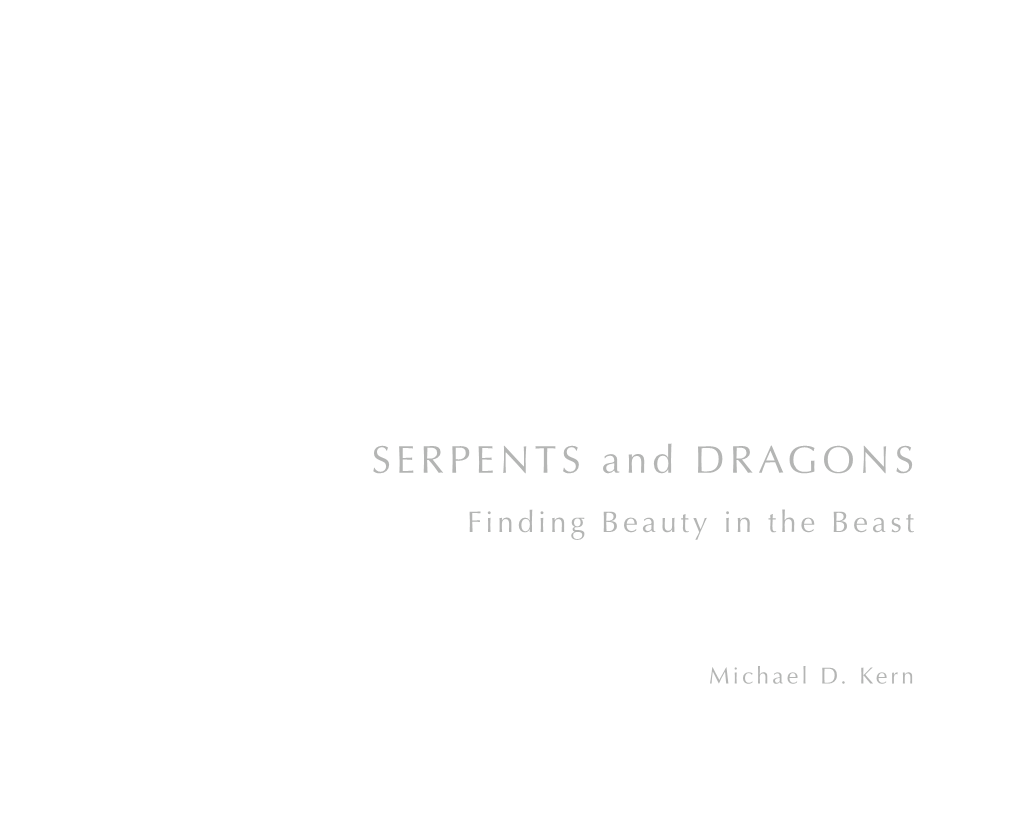 SERPENTS and DRAGONS Finding Beauty in the Beast