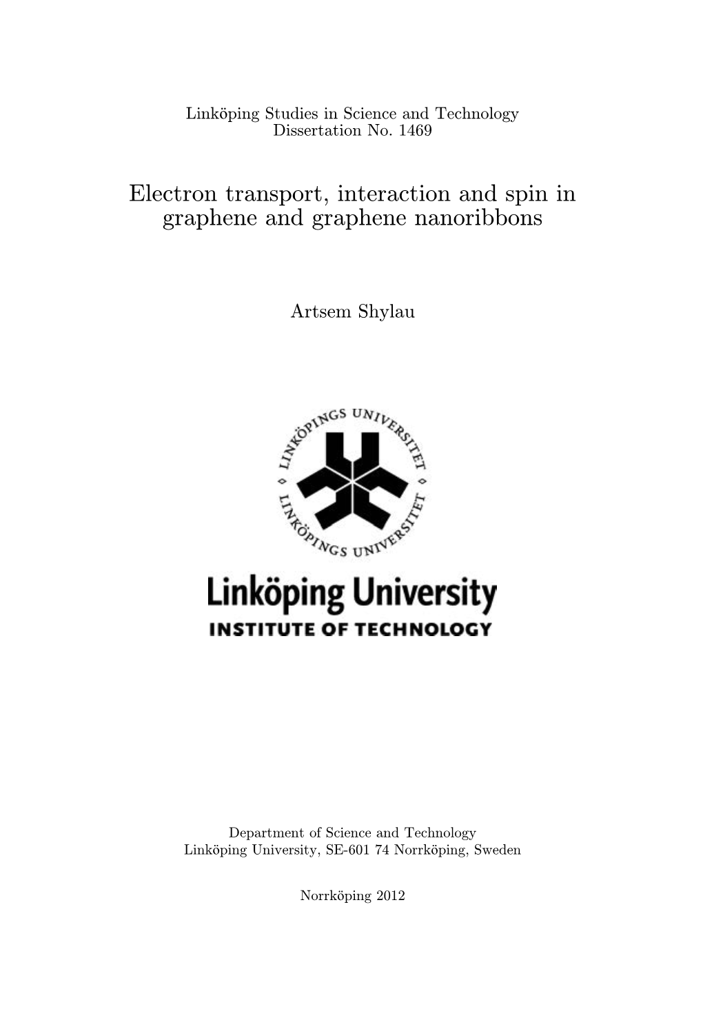 Electron Transport, Interaction and Spin in Graphene and Graphene Nanoribbons