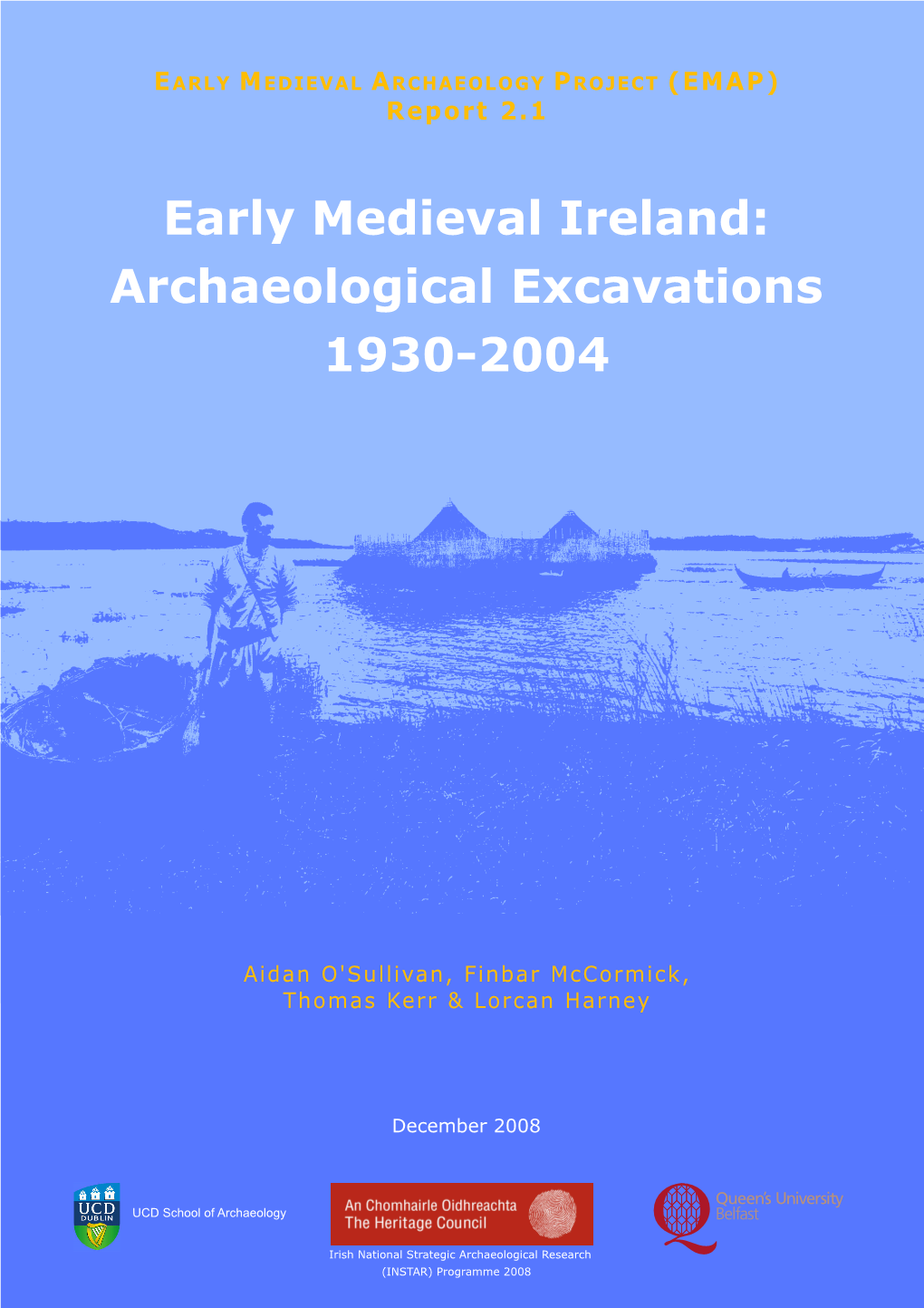 Early Medieval Ireland: Archaeological Excavations 1930-2004