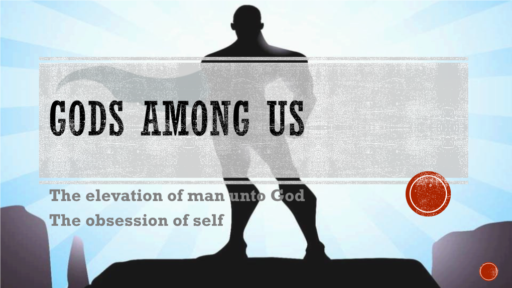 The Elevation of Man Unto God the Obsession of Self