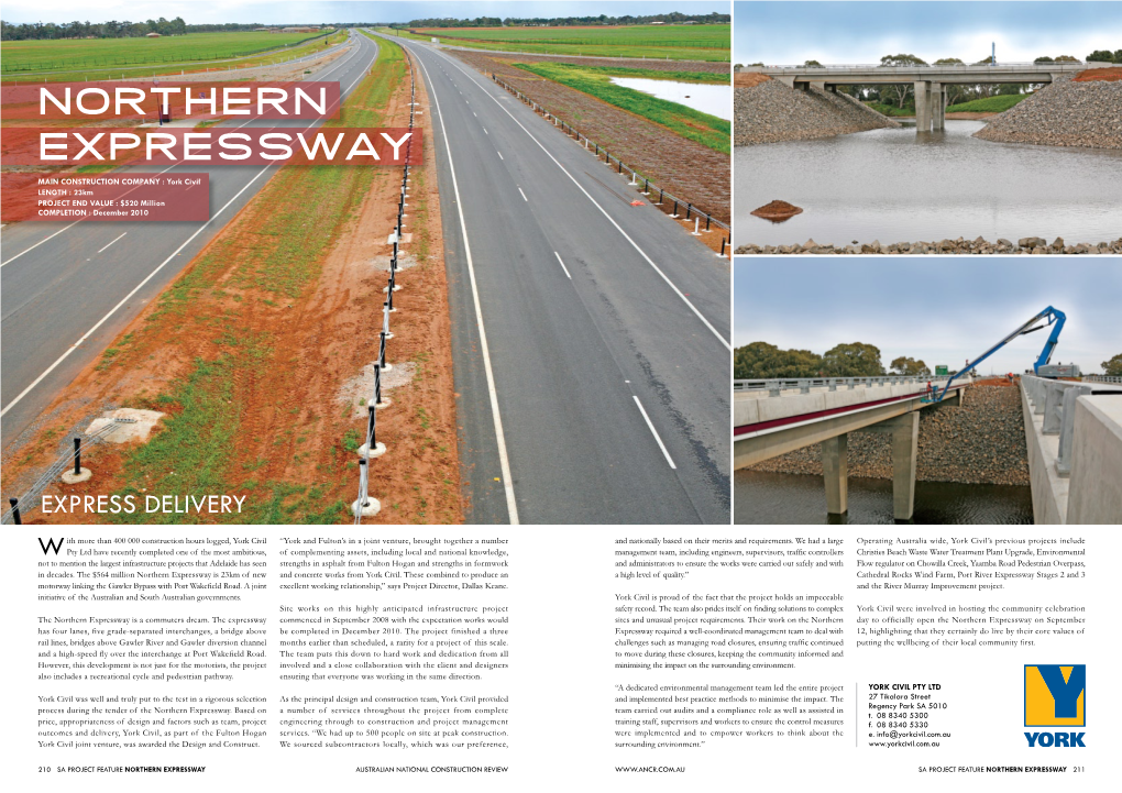 NORTHERN EXPRESSWAY Main Construction Company : York Civil LENGTH : 23Km Project End Value : $520 Million Completion : December 2010