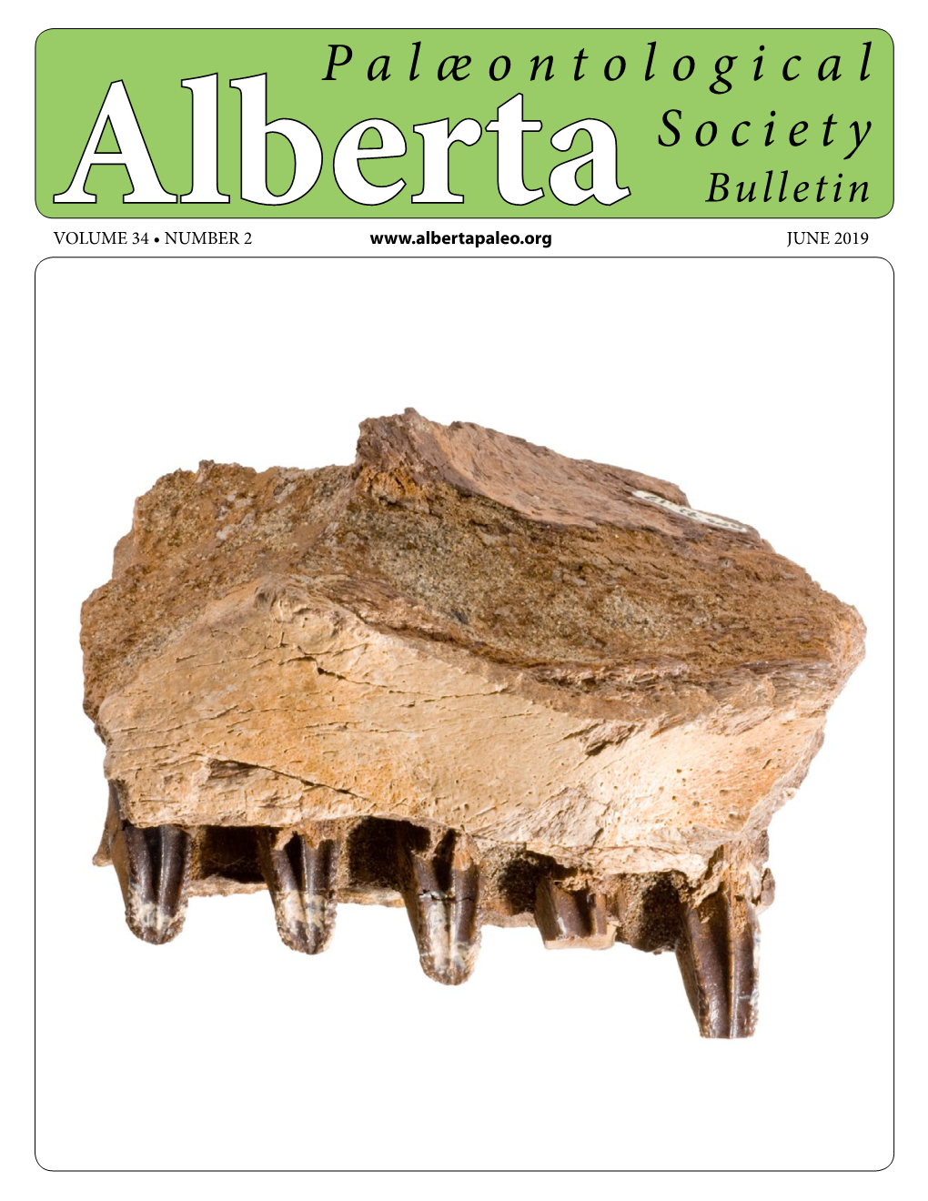 Alberta Palaeontological Society Bulletin Vol. 34, No. 2, June 2019