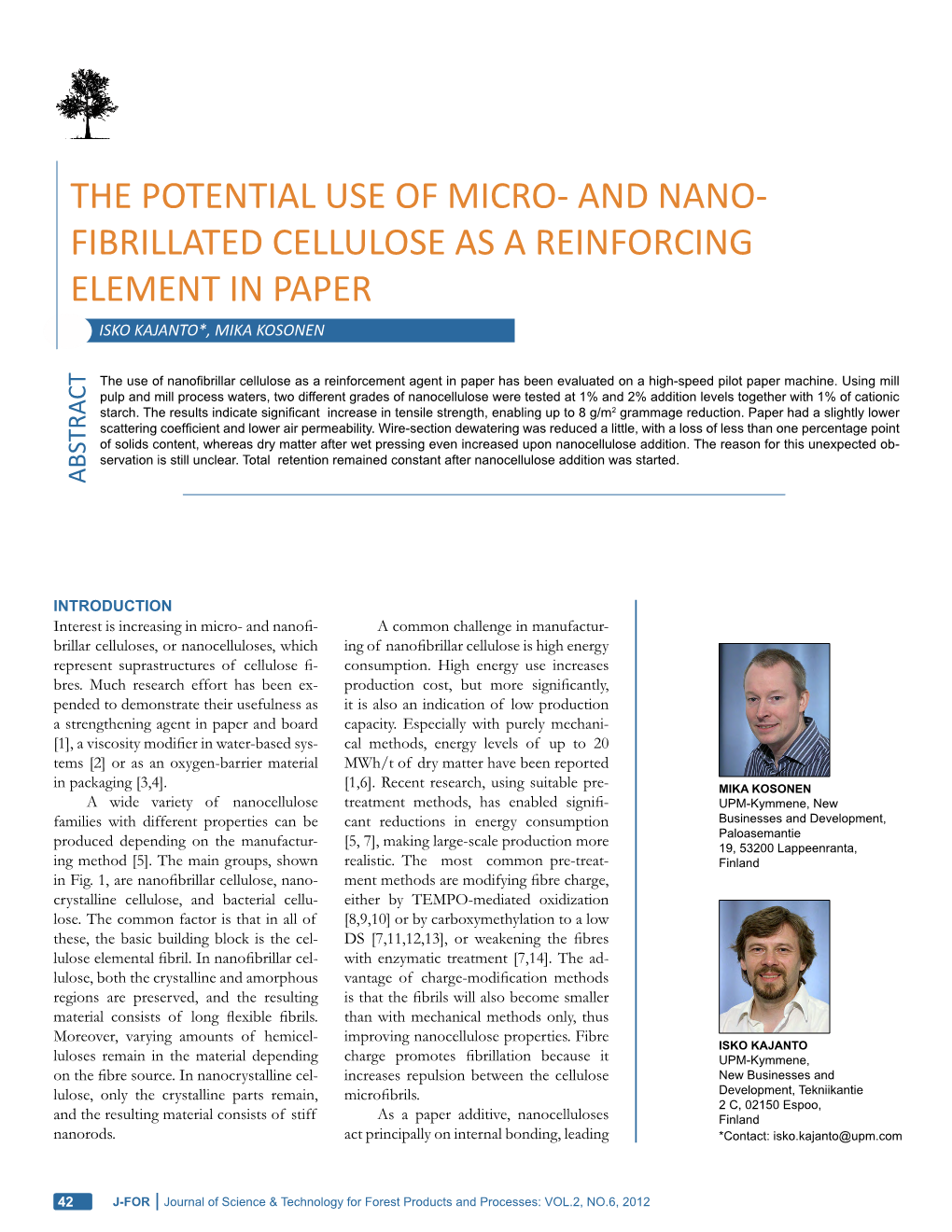 The Potential Use of Micro- and Nano- Fibrillated Cellulose As a Reinforcing Element in Paper Isko Kajanto*, Mika Kosonen