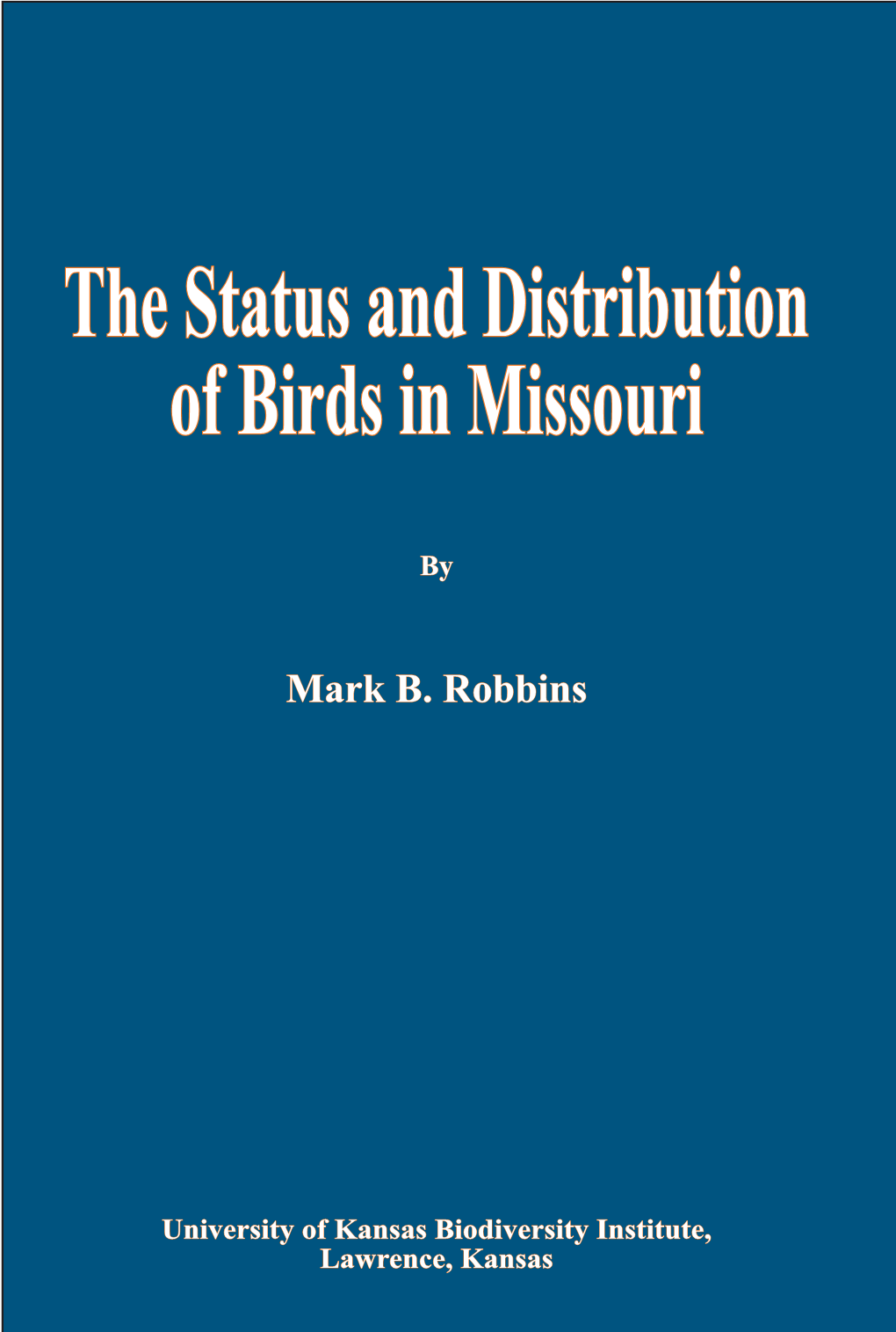 The Status and Distribution of Birds in Missouri Mark B