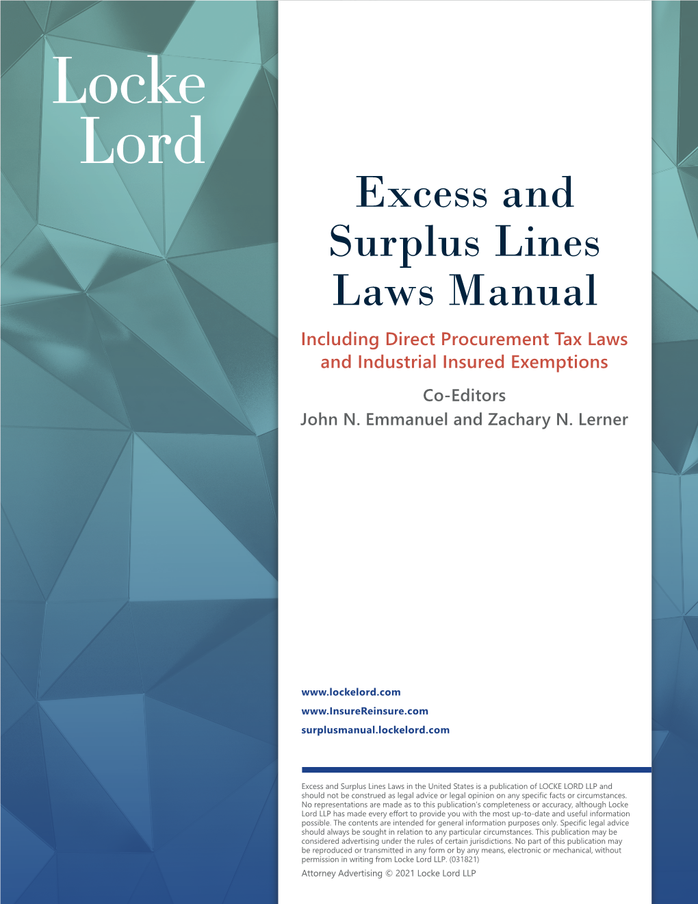 Excess and Surplus Lines Laws Manual Including Direct Procurement Tax Laws and Industrial Insured Exemptions Co-Editors John N