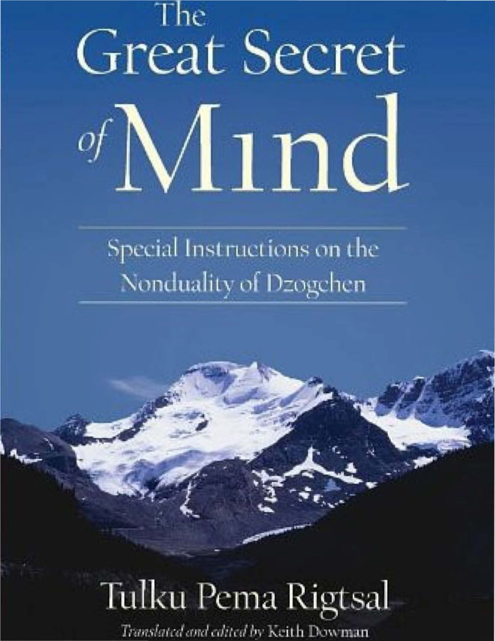 The Great Secret of Mind Is the Condensed Meaning of Buddha-Dharma and Particularly the Nyingma Teachings