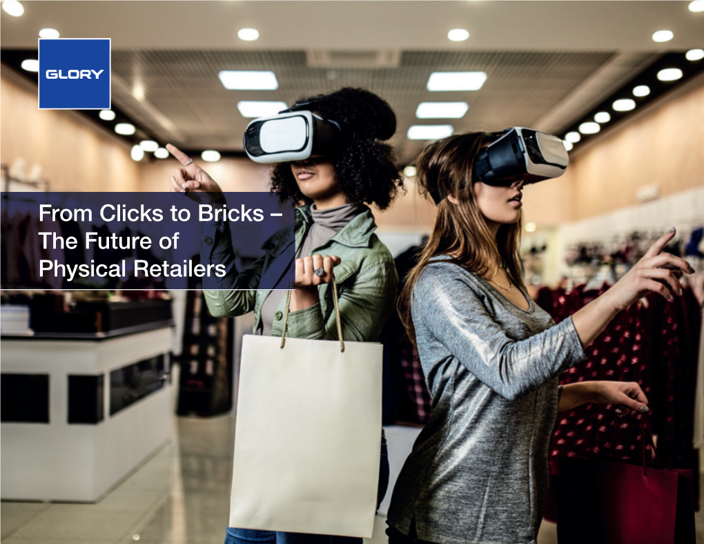 From Clicks to Bricks – the Future of Physical Retailers ARE WE on the EDGE of a RETAIL APOCALYPSE?