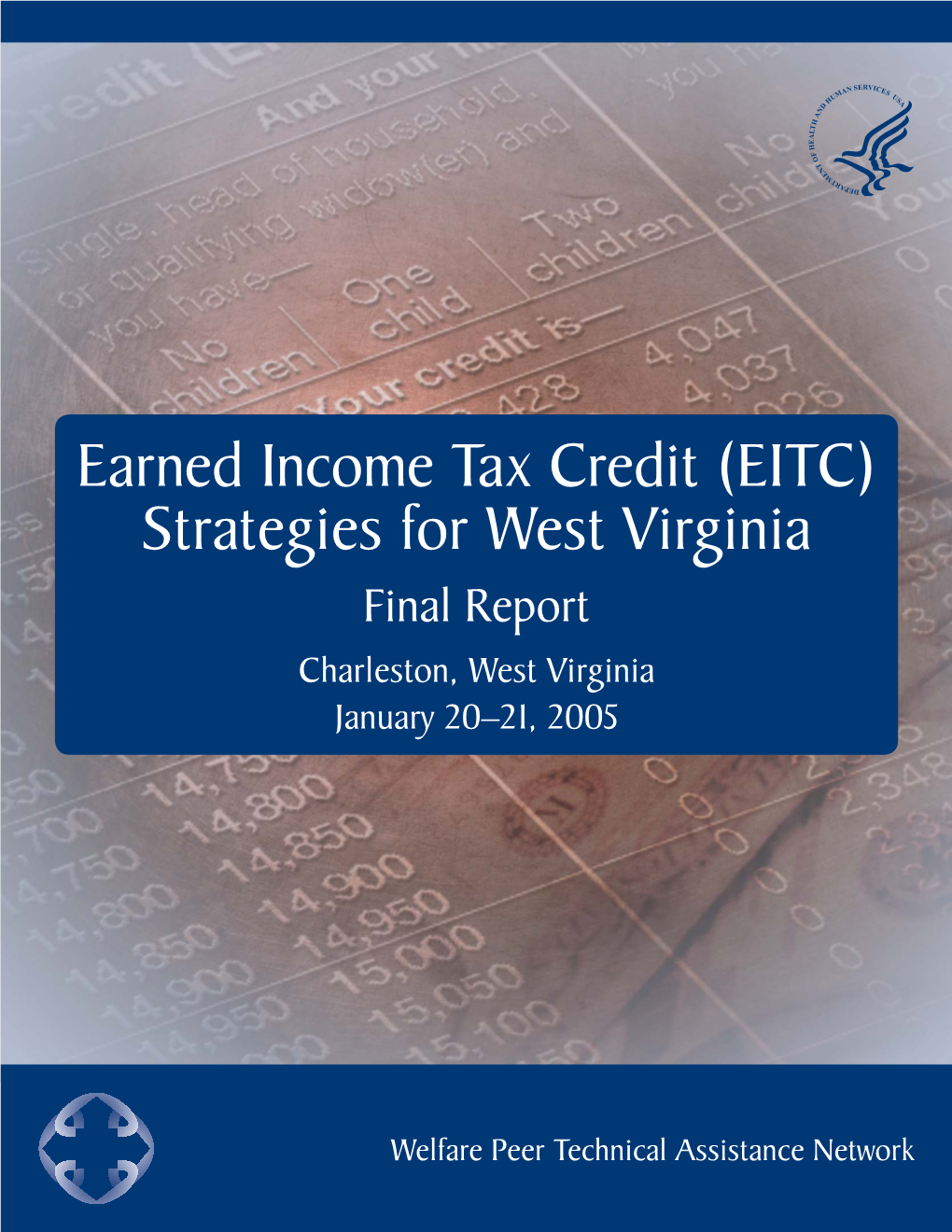 Earned Income Tax Credit (EITC) Strategies for West Virginia Final Report Charleston, West Virginia January 20–21, 2005