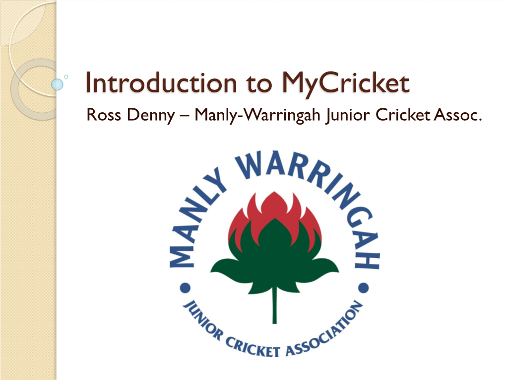 Introduction to Mycricket Ross Denny – Manly-Warringah Junior Cricket Assoc