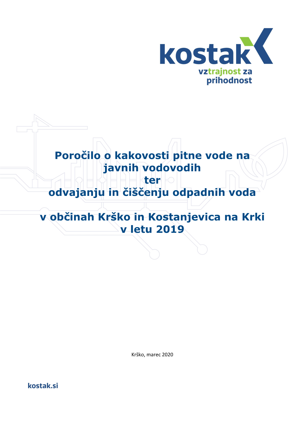 Poročilo O Kakovosti Pitne Vode Na Javnih Vodovodih Ter Odvajanju in Čiščenju Odpadnih Voda V Občinah Krško in Kostanjevica Na Krki V Letu 2019