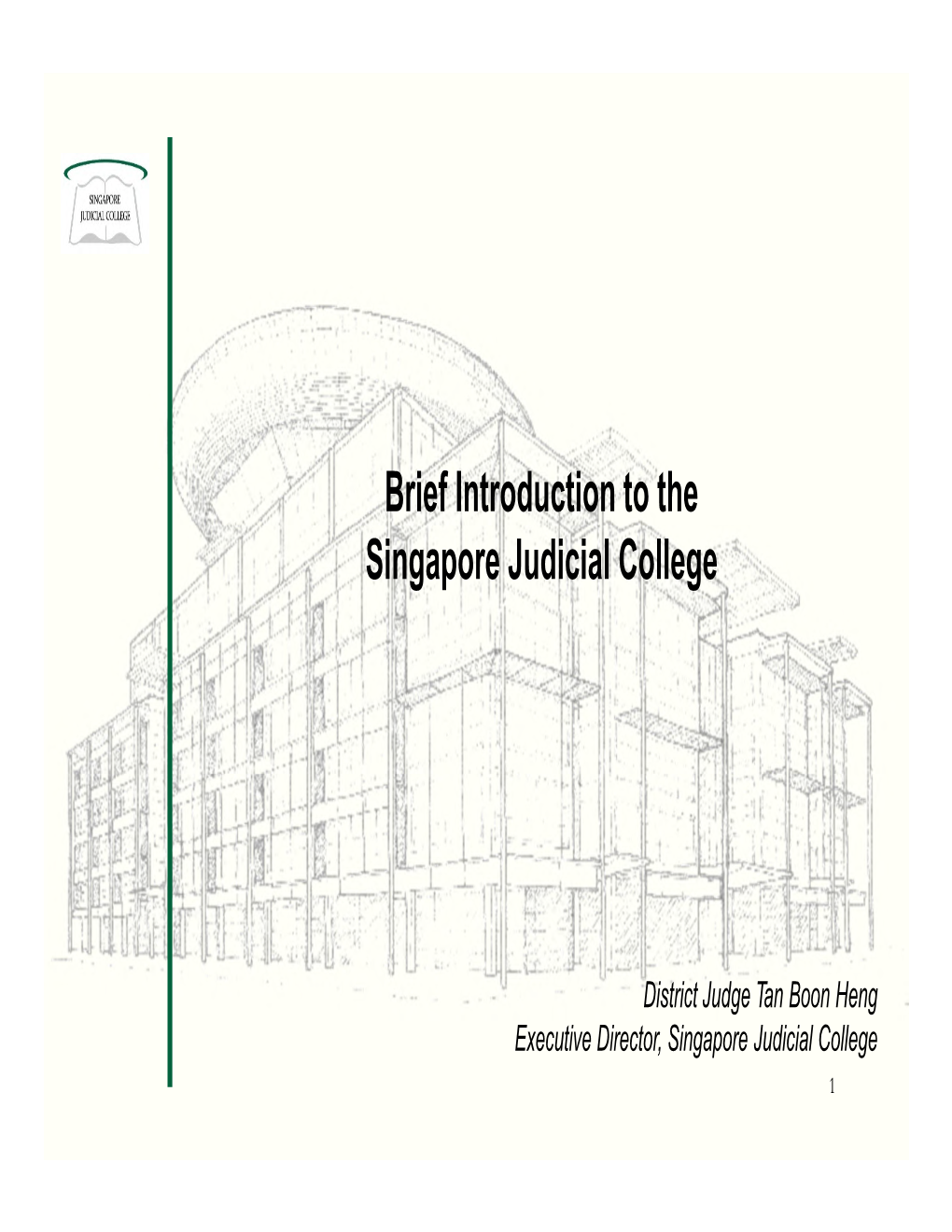 Brief Introduction to the Singapore Judicial College