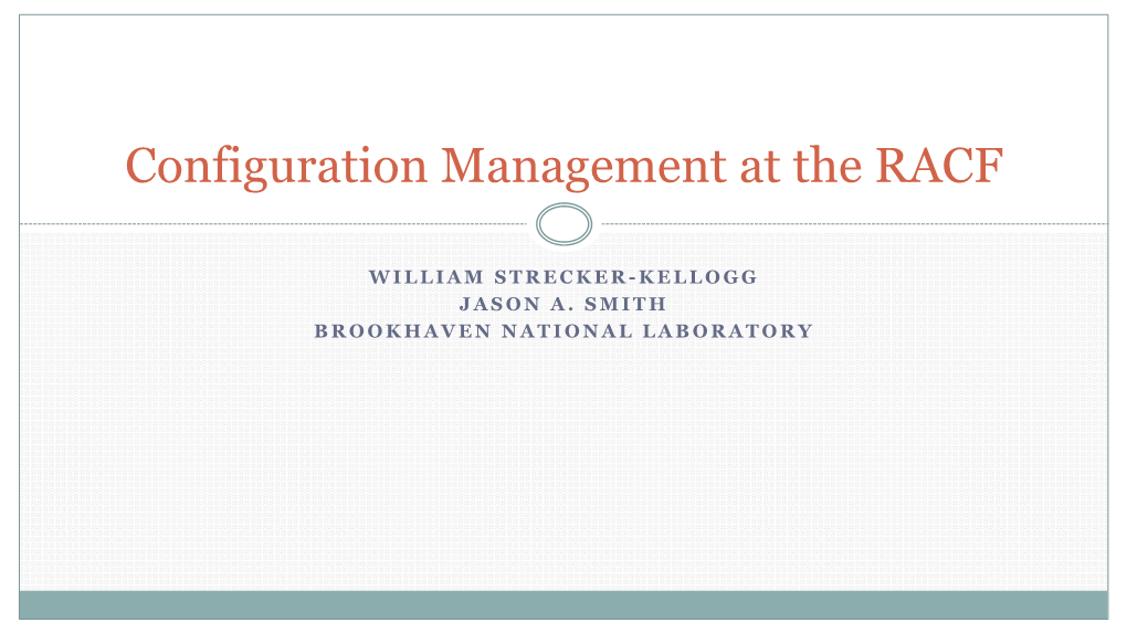 Configuration Management at the RACF