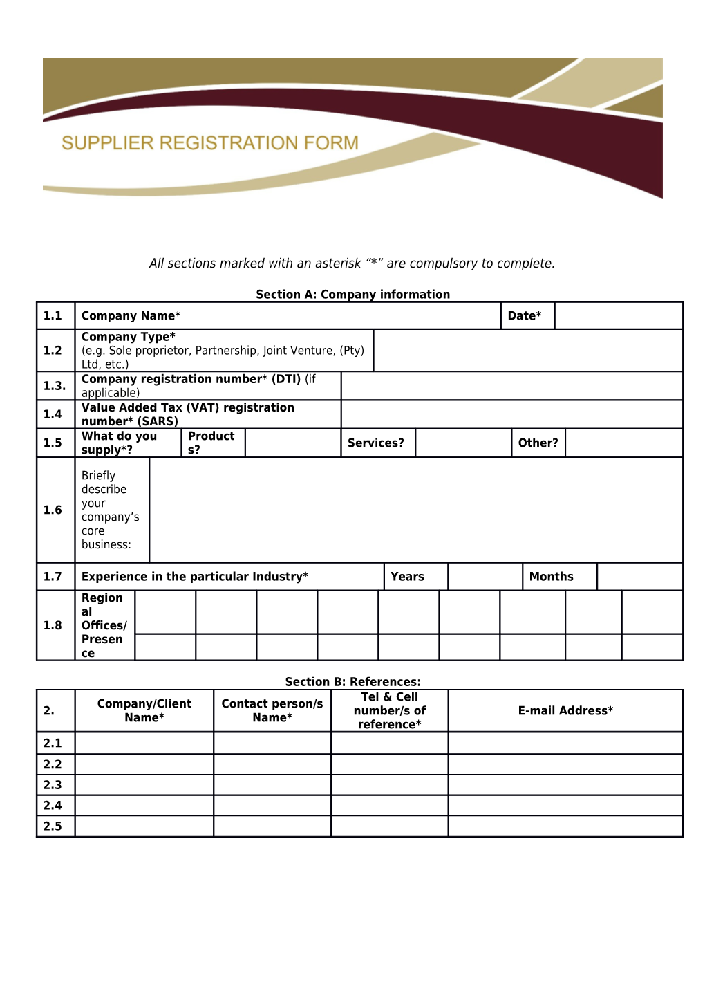 All Sections Marked with an Asterisk * Are Compulsory to Complete