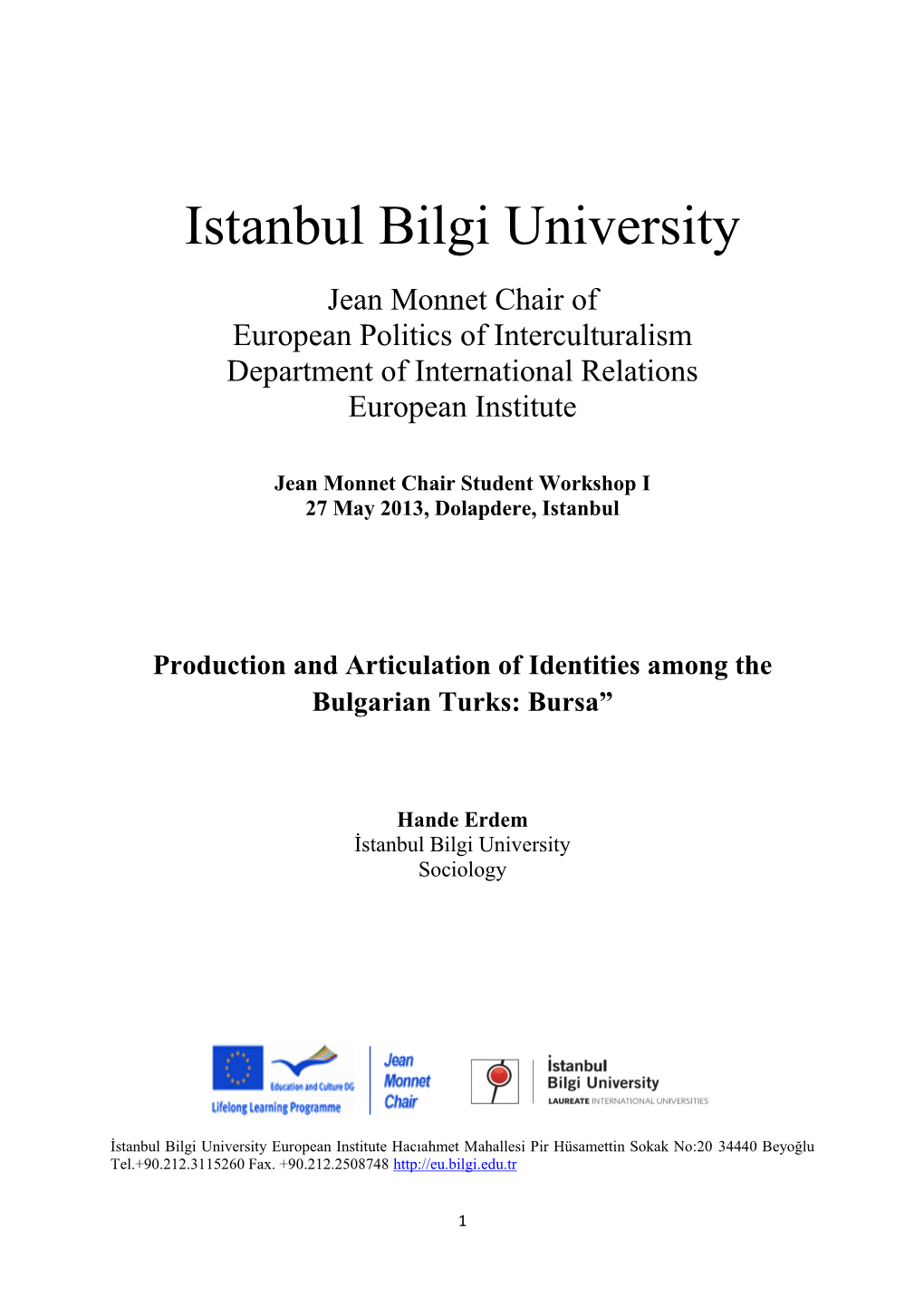 Istanbul Bilgi University Jean Monnet Chair of European Politics of Interculturalism Department of International Relations European Institute