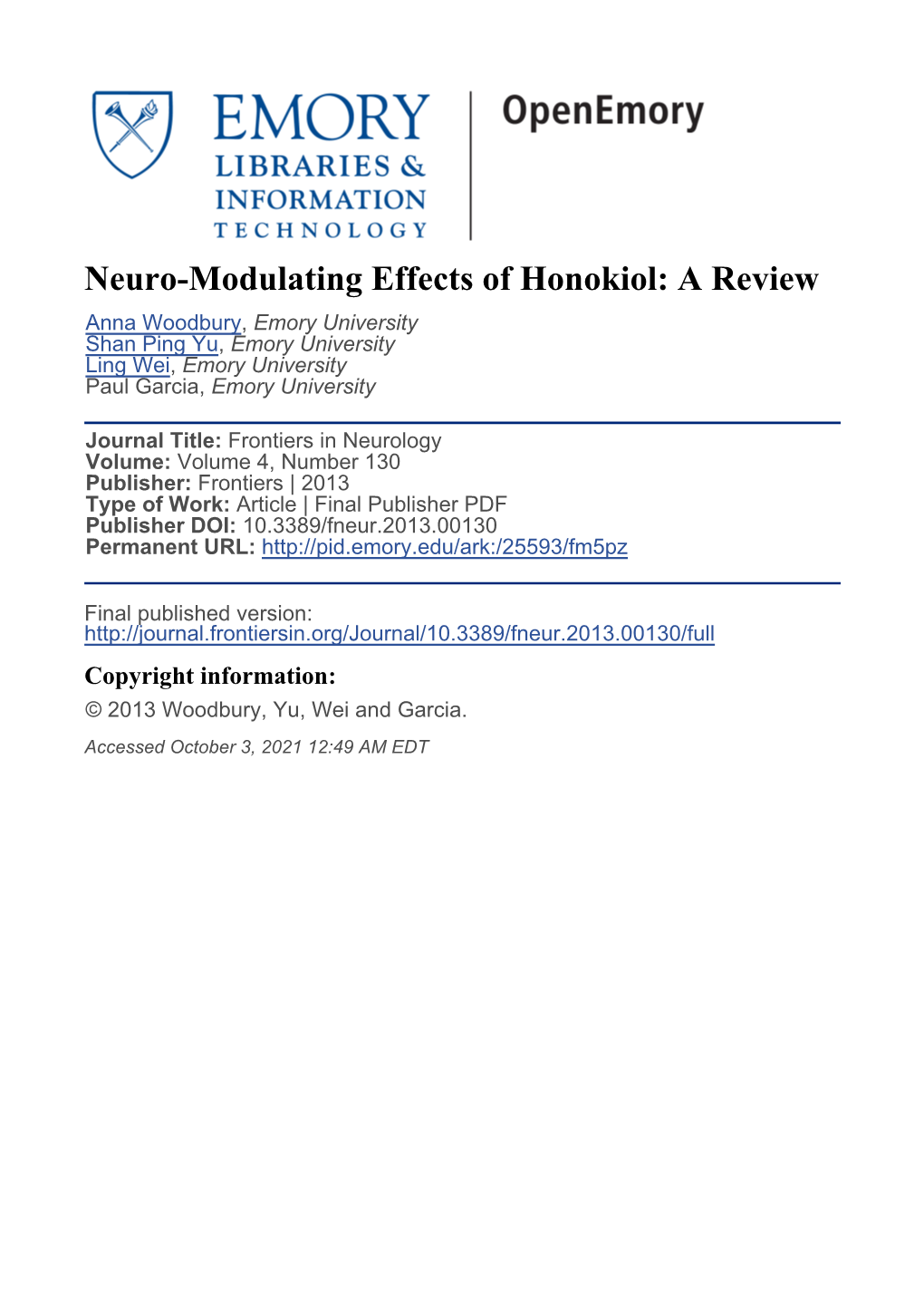 Neuro-Modulating Effects of Honokiol: a Review Anna Woodbury, Emory University Shan Ping Yu, Emory University Ling Wei, Emory University Paul Garcia, Emory University