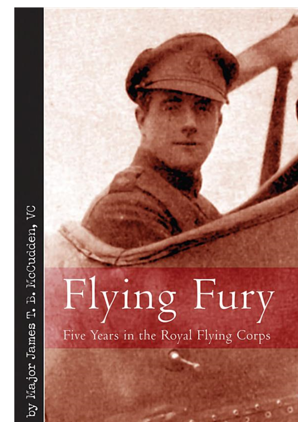 Five Years in the Royal Flying Corps, James Thomas Byford Mccudden, Casemate Publishers, 2009, 193514975X, 9781935149750, 304 Pages