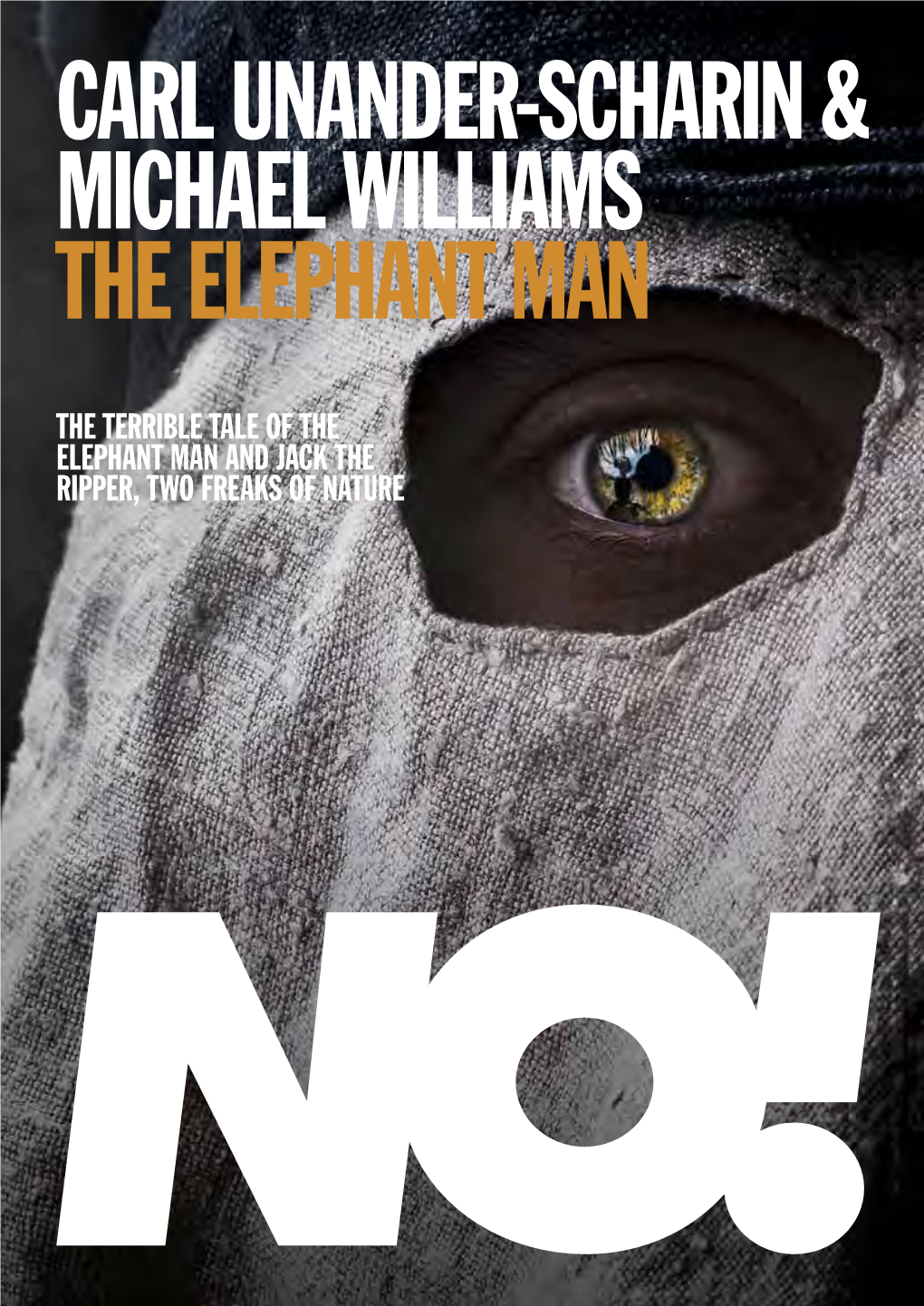 The Elephant Man – the Terrible Tale of the Elephant Man and Jack the Ripper, Two Freaks of Nature