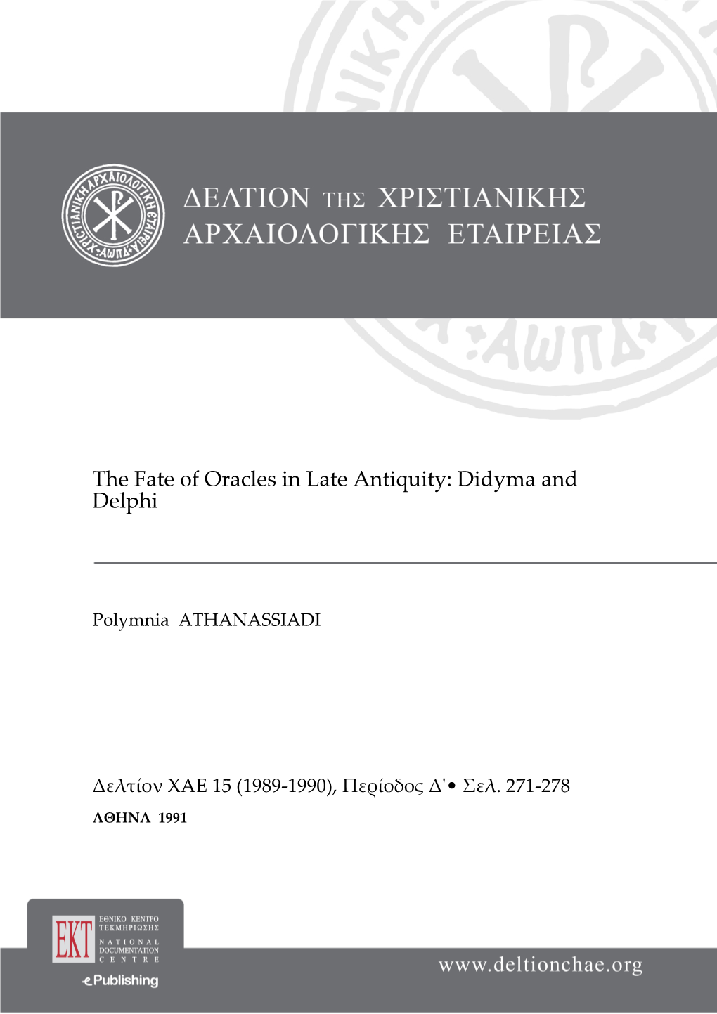 The Fate of Oracles in Late Antiquity: Didyma and Delphi