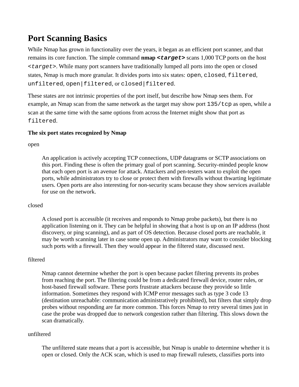 Port Scanning Basics While Nmap Has Grown in Functionality Over the Years, It Began As an Efficient Port Scanner, and That Remains Its Core Function