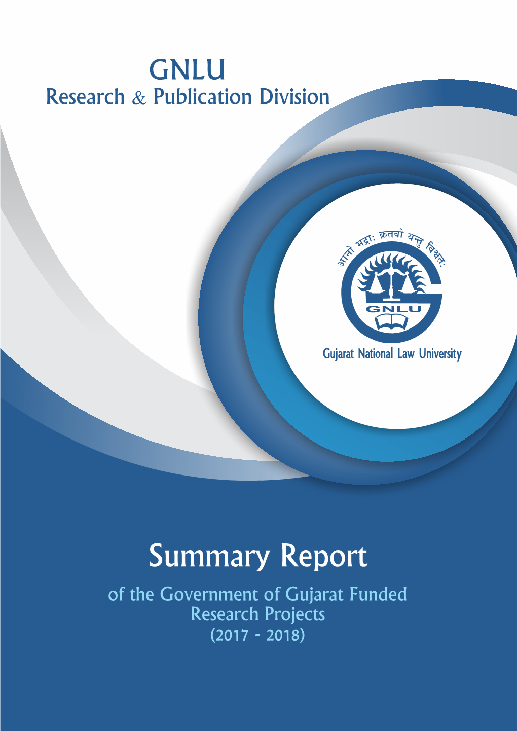 Summary Report of the Government of Gujarat Funded Research Projects (2017 - 2018)