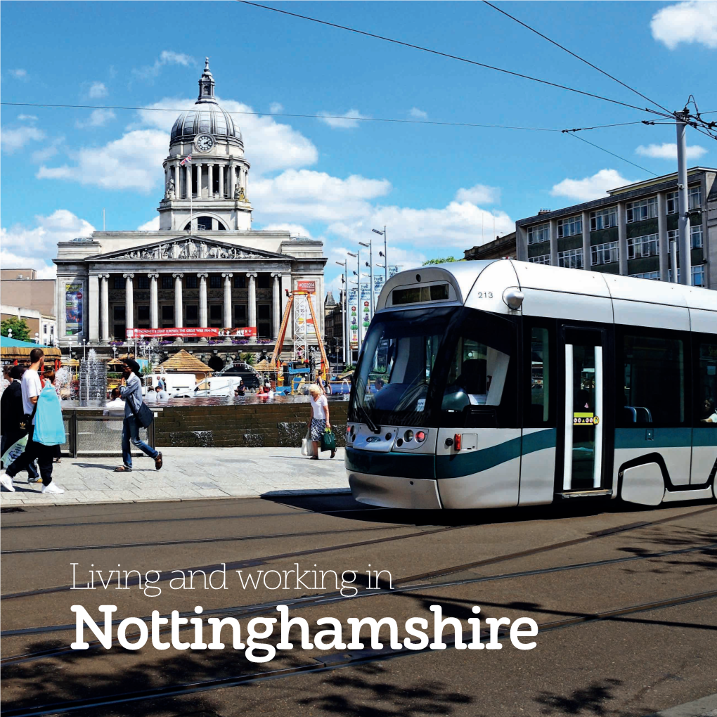 Nottinghamshire Nottinghamshire, Situated in the Very Heart of a Vibrant City England, Is a Great Place to Live and Work