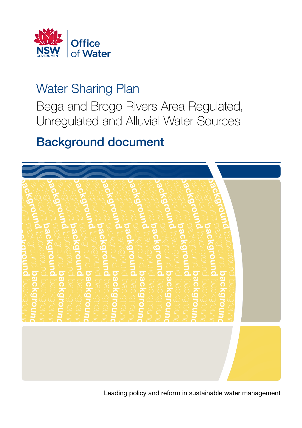 Water Sharing Plan for the Bega and Brogo Rivers Area Regulated, Unregulated and Alluvial Water Sources - Background March 2011 ISBN 978 1 74263 180 6