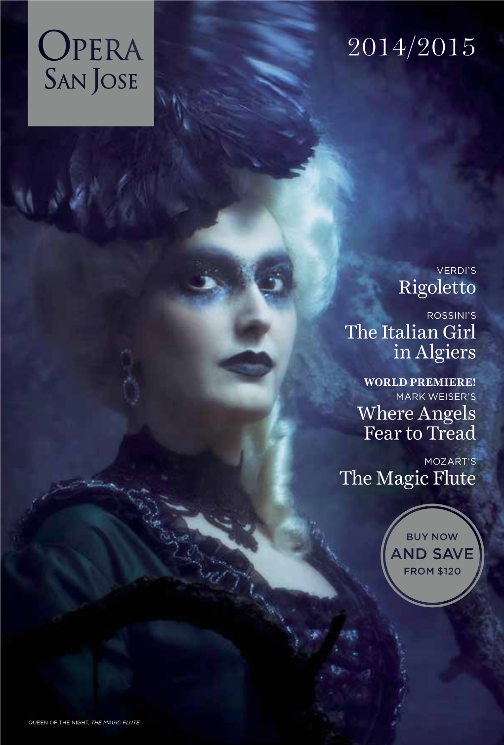 Rigoletto the Italian Girl in Algiers Where Angels Fear to Tread The