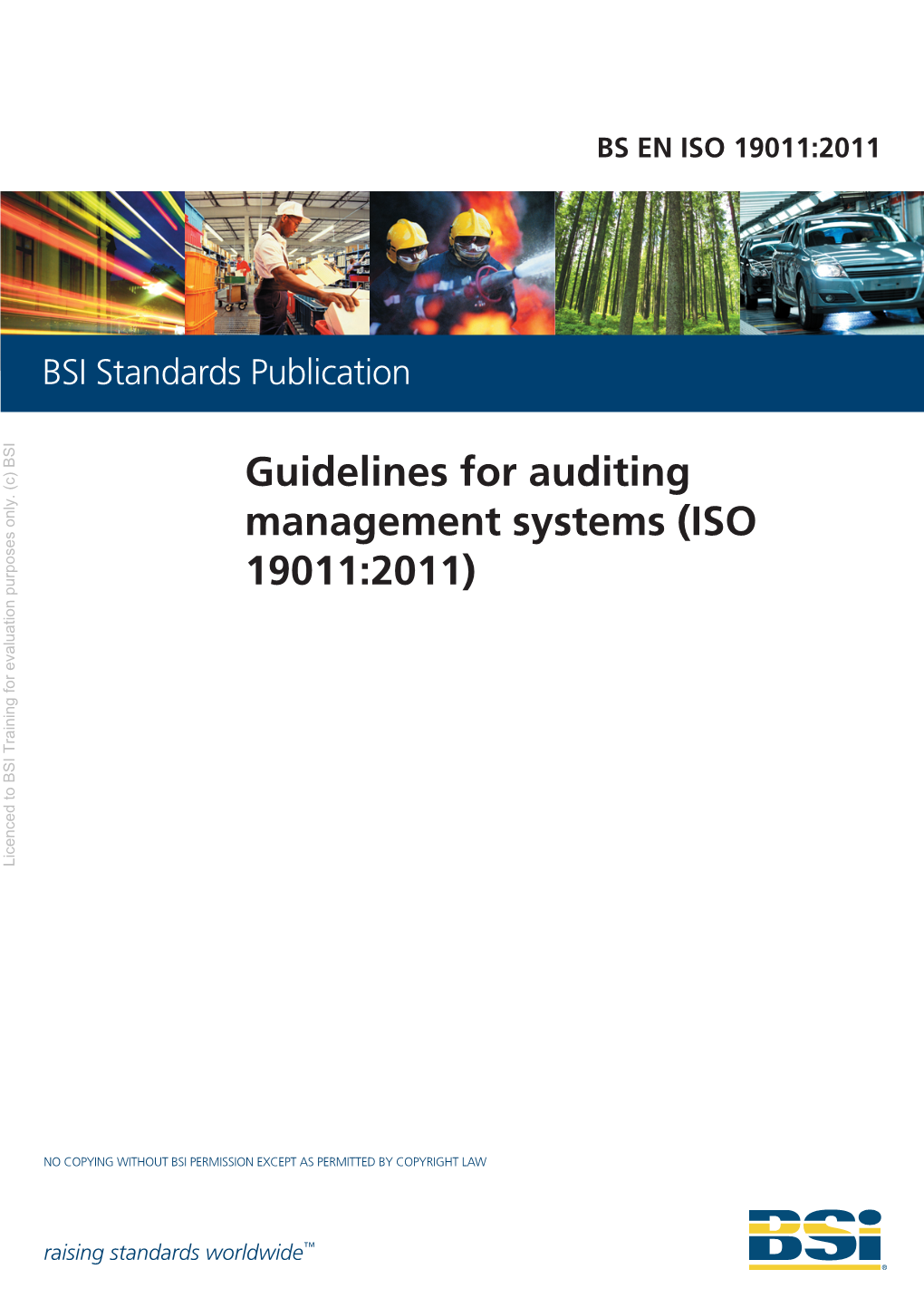 Guidelines for Auditing Management Systems (ISO 19011:2011) Licenced to BSI Training for Evaluation Purposes Only