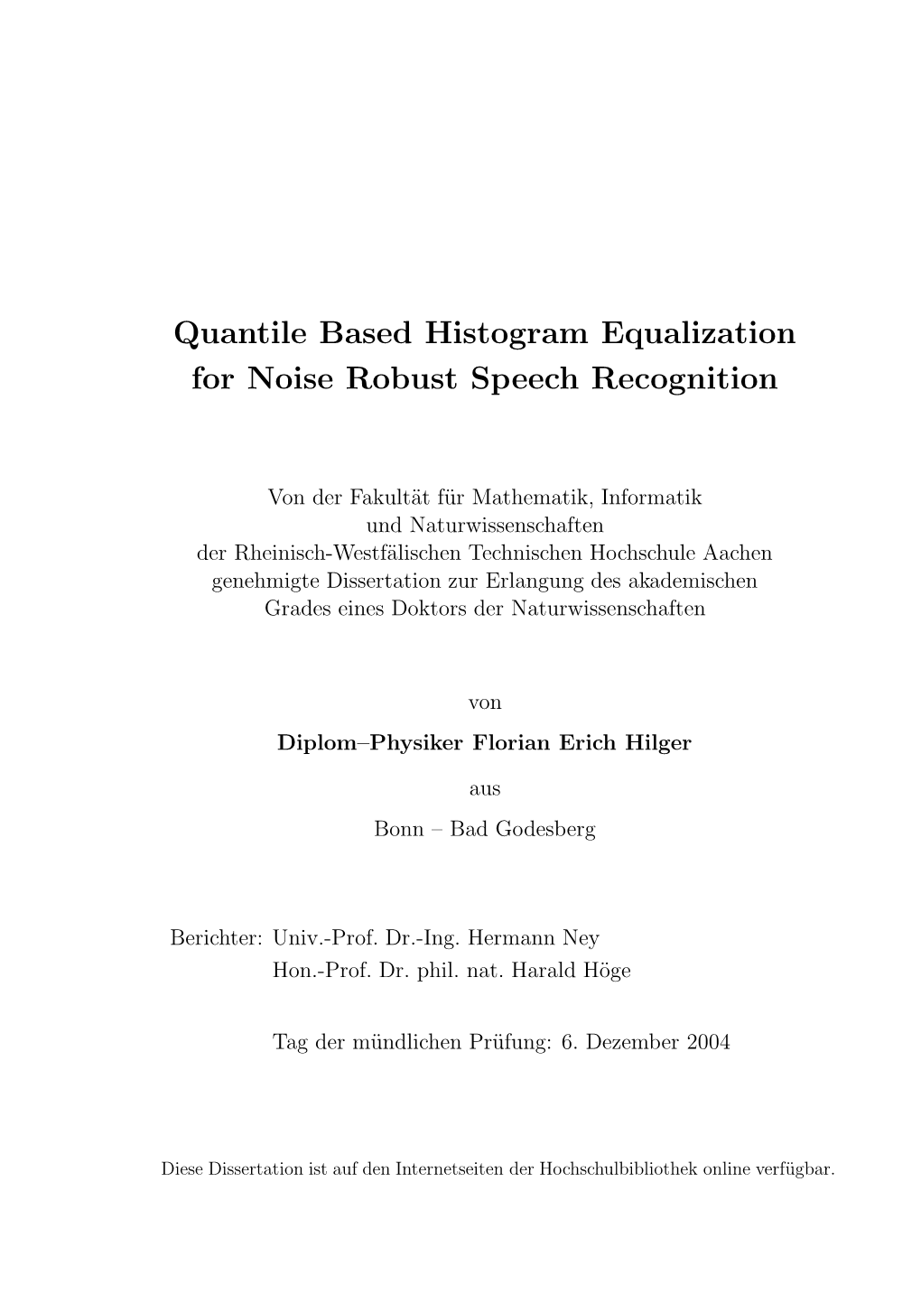 Quantile Based Histogram Equalization for Noise Robust Speech Recognition