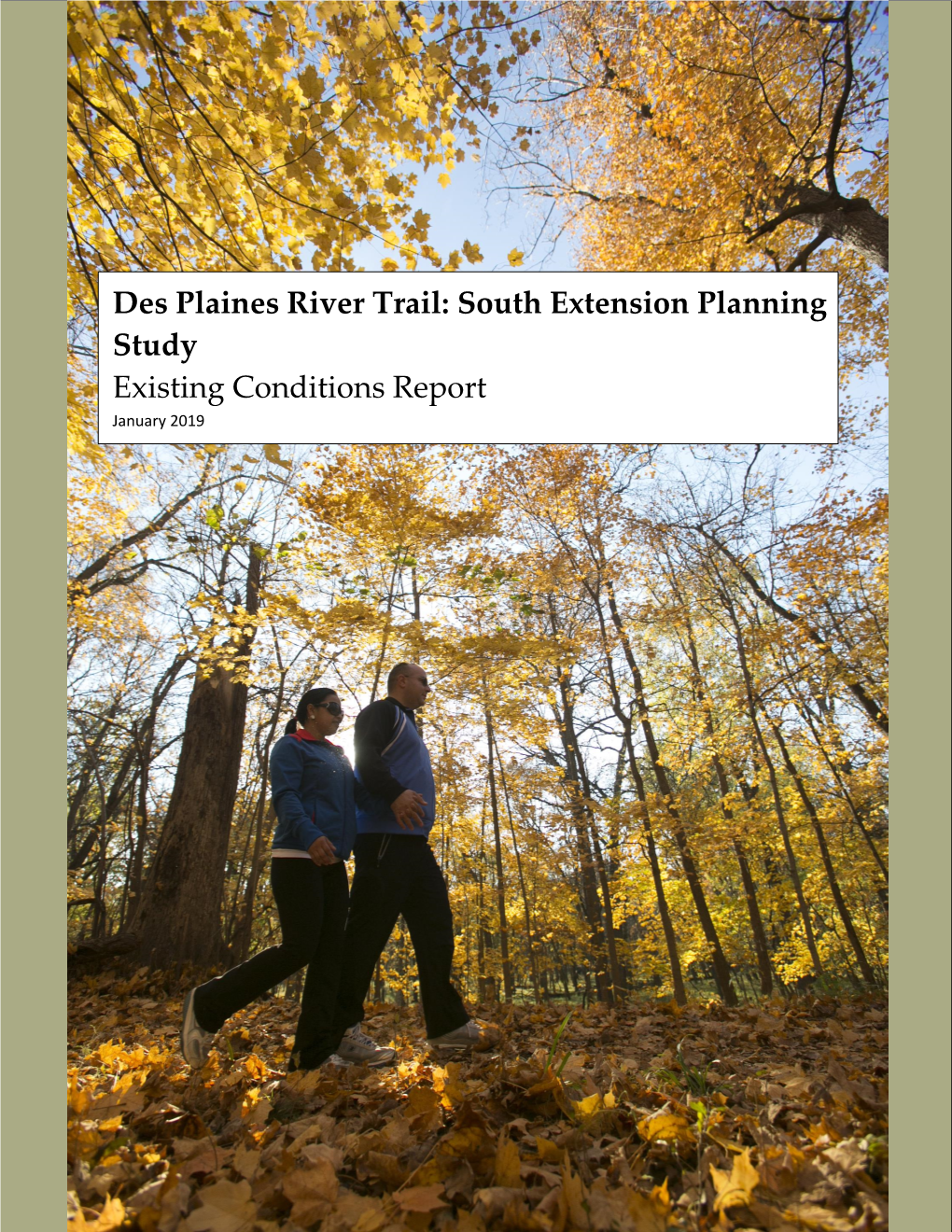 Des Plaines River Trail: South Extension Planning Study Existing Conditions Report January 2019